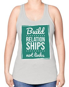 Build Relationships Not Links 24# - internet -Racerback Tank