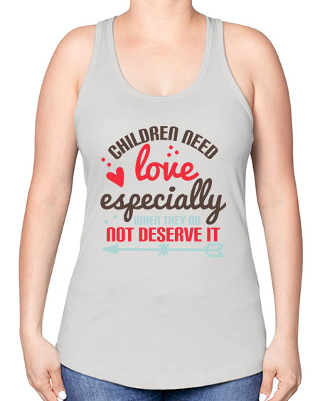 Children need love especially when they do not deserve it Style 63# - kids -Racerback Tank