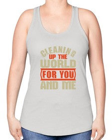 Cleaning up the world for you and me Style 97# - cleaner -Racerback Tank