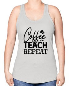 Coffee Teach Repeat 672# - teacher -Racerback Tank