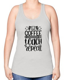 Coffee Teach Repeat Style 673# - teacher -Racerback Tank