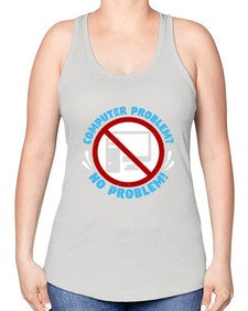 Computer problem no problem 8# - computer -Racerback Tank
