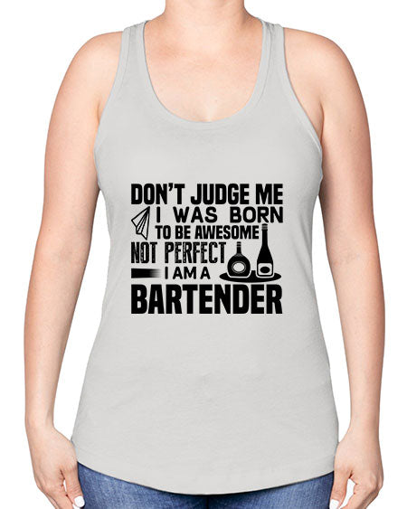 DONT JUDGE ME Style 129# - bartender -Racerback Tank