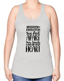 Even From Six Feet Apart Style 774# - teacher -Racerback Tank