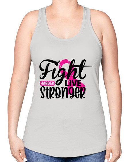 Fight Harder Live Stronger 27# - breast cancer -Racerback Tank
