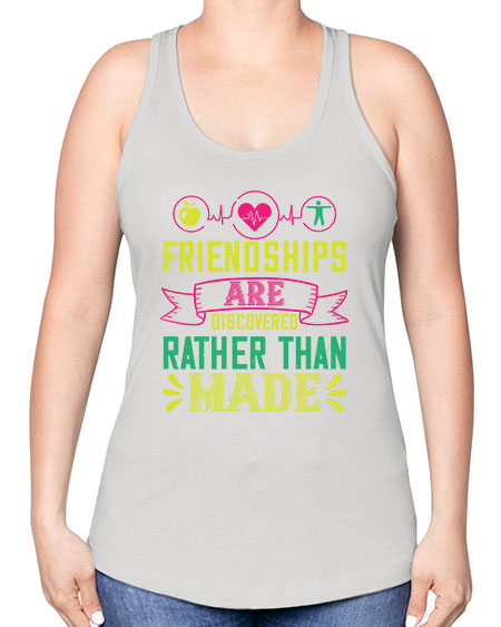 Friendships are discovered rather than made Style 48# - world health day -Racerback Tank