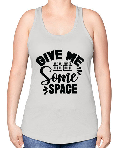 Give Me Some Space 30# - space -Racerback Tank