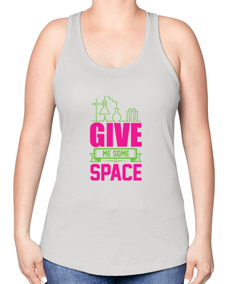 Give Me Some Space 31# - space -Racerback Tank