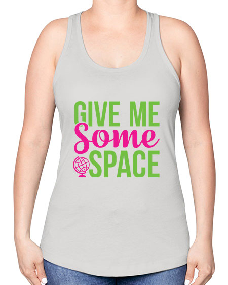 Give Me Some Space 32# - space -Racerback Tank