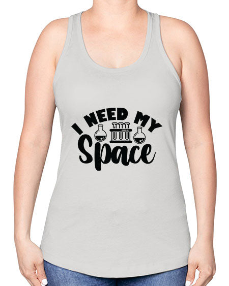 I Need My Space 24# - space -Racerback Tank