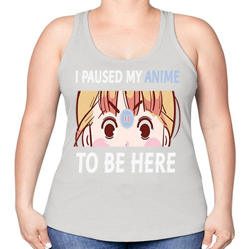 I Paused My Anime To Anime 244# - anime -Racerback Tank