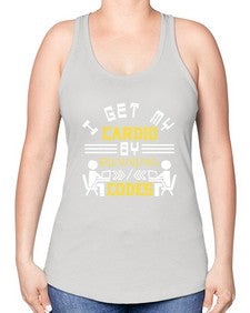 I get my cardio by running codes 41# - computer -Racerback Tank