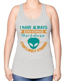I have always loved octopuses no scifi alien 15# - ufo -Racerback Tank