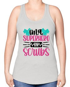 Im A Superhero In Scrubs Style Style 973# - nurse -Racerback Tank
