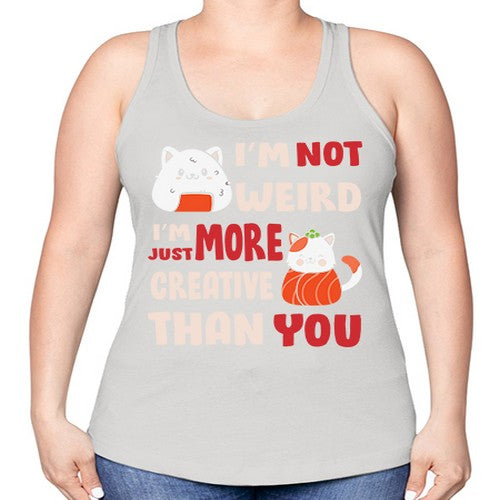 Im Not Weird Im Just More Creative 249# - anime -Racerback Tank