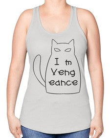 Im Vengeance - cats -Racerback Tank