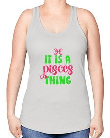 It is a pisces thing 256# - pisces -Racerback Tank