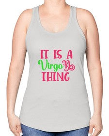 It is a virgo thing 260# - virgo -Racerback Tank