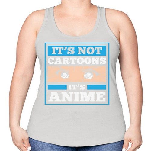 Its Not Cartoons Its Anime Manga 256# - anime -Racerback Tank
