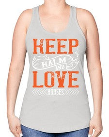 KEEP KALM AND LOVE HORSES Style 30# - horse -Racerback Tank