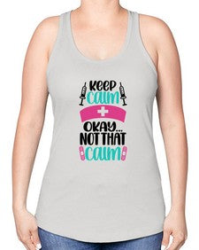 Keep Calm Okay Not Style Style 1028# - nurse -Racerback Tank