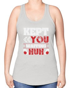 Kept you waiting huh 36# - video games -Racerback Tank