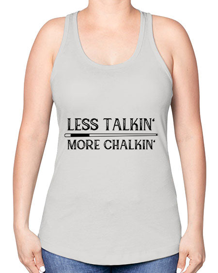 Less talkin More chalkin 950# - billards -Racerback Tank