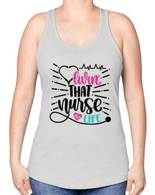 Livin That Nurse Life Style Style 1061# - nurse -Racerback Tank
