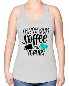 Messy Bun Coffee And Scrubs Style Style 1096# - nurse -Racerback Tank