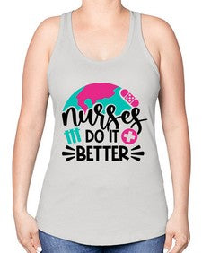 Nurses Do It Better Style Style 1242# - nurse -Racerback Tank