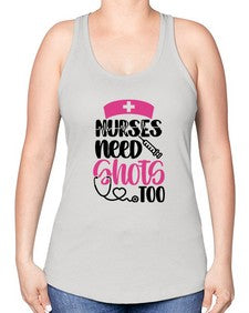 Nurses Need Shots Too Style Style 1252# - nurse -Racerback Tank