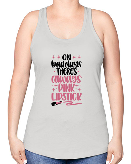 On Bad Days There∩s Always Pink Lipstick Style 33# - beauty - fashion -Racerback Tank