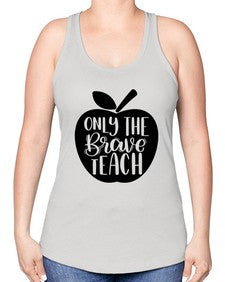 Only The Brave Teach Style 1293# - teacher -Racerback Tank