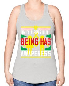 Only a spiritual being has awareness Style 34# - Self awareness -Racerback Tank