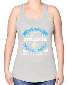Programming isnt for everyone 17# - computer -Racerback Tank