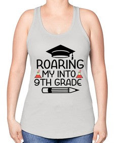 Roaring My Into nineth Grade 761# - nineth grade -Racerback Tank