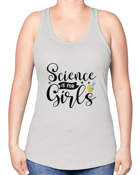 Science Is For Girls 102# - general science -Racerback Tank