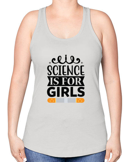 Science Is For Girls 99# - general science -Racerback Tank