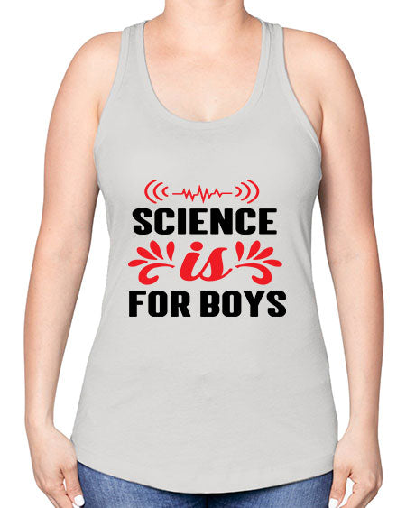 Science is for Boys 108# - general science -Racerback Tank