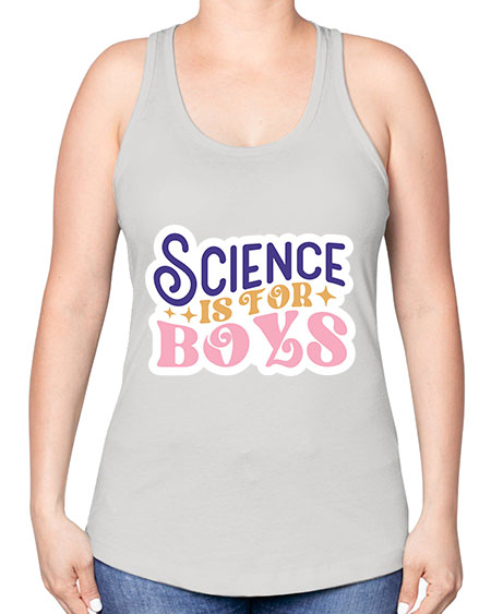 Science is for boys 104# - general science -Racerback Tank