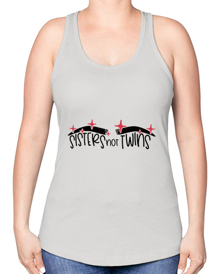 Sisters Not Twins Style 22# - beauty - fashion -Racerback Tank