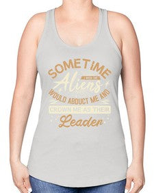 Sometime i wish the aliens would abduct me 38# - ufo -Racerback Tank