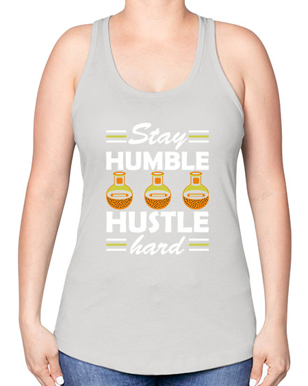 StayhumblehustlehardScience tshirt design Sciencetshirtdesign 24# - general science -Racerback Tank