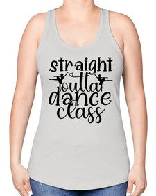 Straight outta dance class 191# - ballet -Racerback Tank