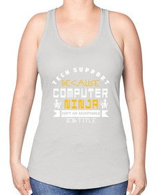 Tech Support because computer ninna is not a job title 14# - computer -Racerback Tank