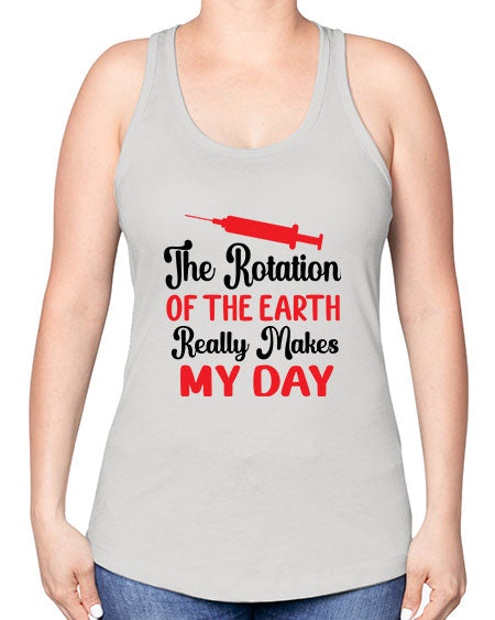 The Rotation of the Earth Really Makes my day 12# - nature -Racerback Tank