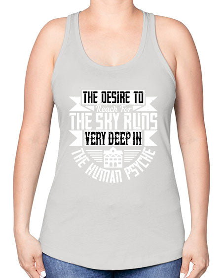 The desire to reach for the sky runs very deep in the human psyche Style 418# - architect -Racerback Tank