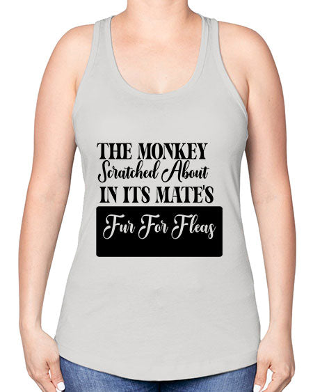 The monkey scratched about in  - monkey -Racerback Tank