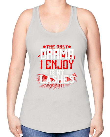The only drama I enjoy is my lashes Style 182# - beauty - fashion -Racerback Tank