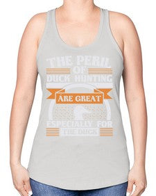 The perils of duck hunting are great especially for he duck Style 15# - ducks -Racerback Tank